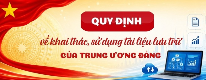 Quy định về khai thác, sử dụng tài liệu lưu trữ của Trung ương Đảng