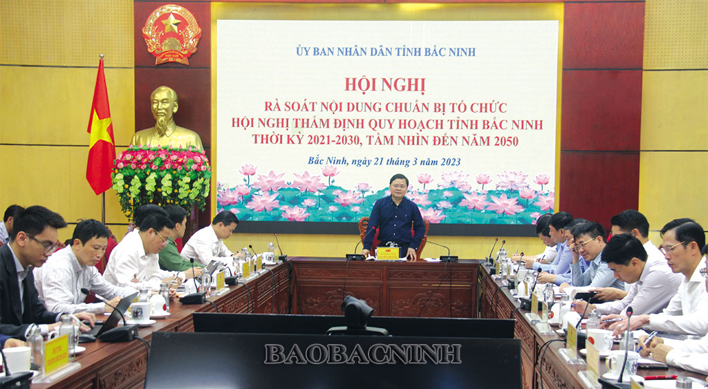 Rà soát nội dung chuẩn bị hội nghị thẩm định quy hoạch tỉnh Bắc Ninh thời kỳ 2021 - 2030, tầm nhìn đến năm 2050