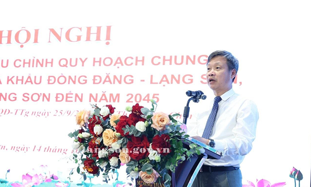 Hội nghị công bố và triển khai Điều chỉnh Quy hoạch chung Khu kinh tế cửa khẩu Đồng Đăng - Lạng Sơn đến năm 2045